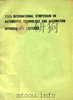 15TH INTERNATIONAL SYMPOSIUM ON AUTOMOTIVE TECHNOLOGY AND AUTOMATION INTRODUCTORY LECTURES     PDF电子版封面     