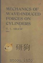 MECHANICS OF WAVE-INDUCED FORCES ON CYLINDERS   1979  PDF电子版封面  027308433X  T.L.SHAW 