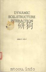 DYNAMIC SOIL-STRUCTURE INTERACTION   1985  PDF电子版封面  0132215659  JOHN P.WOLF 