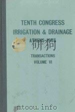 TENTH CONGRESS ON IRRIGATION AND DRAINAGE DIXIEME CONGRES DES IRRIGATIONS ET DU DRAINAGE ATHENS-1978   1978  PDF电子版封面     