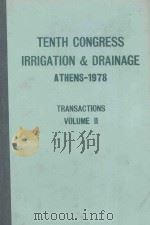 TENTH CONGRESS ON IRRIGATION AND DRAINAGE DIXIEME CONGRES DES IRRIGATIONS ET DU DRAINAGE ATHENS-1978（1978 PDF版）