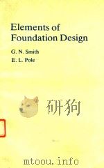 ELEMENTS OF FOUNDATION DESIGN   1980  PDF电子版封面  0246114290  G.N.SMITH 