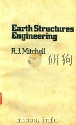 EARTH STRUCTURES ENGINEERING   1983  PDF电子版封面  0046240039  R.J.MITCHELL 