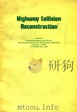 HIGHWAY COLLISION RECONSTRUCTION   1980  PDF电子版封面    EDWARD A.MOFFATT 