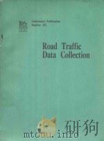 ROAD TRAFFIC DATA COLLECTION   1984  PDF电子版封面  0852963041   