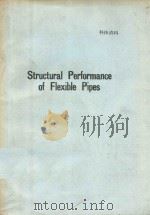 STRUCTURAL PERFORMANCE OF FLEXIBLE PIPES   1990  PDF电子版封面  9061911656  SHAD M.SARGAND 