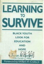 LEARNING TO SURVIVE BLACK YOUTH LOOK FOR EDUCATION AND HOPE   1995  PDF电子版封面  0865692610  ATRON A.GENTRY 