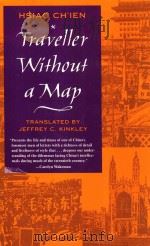 TRAVELLER WITHOUT A MAP  HSIAO CH＇IEN   1990  PDF电子版封面  0804722384  JEFFREY C.KINKIEY 