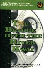 THE BRIDGE OVER THE RIVER KWAI CINEMA CLASSICS   1954  PDF电子版封面  0517207419  PIERRE BOULLE 