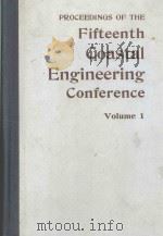 PROCEEDINGS OF THE FIFTEENTH COASTAL ENGINEERING CONFERENCE VOLUME 1   1977  PDF电子版封面     