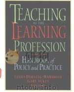 TEACHING AS THE LEARNING PROFESSION HANDBOOK OF POLICY AND PRACTICE（1999 PDF版）