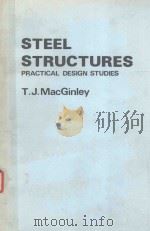 STEEL STRUCTURES PRACTICAL DESIGN STUDIES   1981  PDF电子版封面  0419125604  T.J.MACGINLEY 