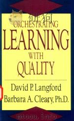 ORCHESTRATING LEARNING WITH QUALITY   1995  PDF电子版封面  0873893212  DAVID P.LANGFORD 