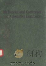 8TH INTERNATIONAL CONFERENCE ON AUTOMOTIVE ELECTRONICS   1991  PDF电子版封面  0852965257   