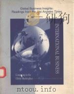 GLOBAL BUSINESS INSIGHTS READINGS FROM THE LOS ANGELES TIMES TO ACCOMPANY INTERNATIONAL BUSINESS   1994  PDF电子版封面  0256149887   