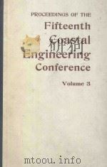 PROCEEDINGS OF THE FIFTEENTH COASTAL ENGINEERING CONFERENCE VOLUME 3   1977  PDF电子版封面     