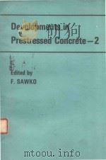 DEVELOPMENTS IN PRESTRESSED CONCRETE 2   1978  PDF电子版封面  0853348111  F.SAWKO 