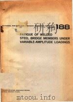FATIGUE OF WELDED STEEL BRIDGE MEMBERS UNDER VARIABLE-AMPLITUDE LOADINGS   1978  PDF电子版封面    C.G.SCHILLING 