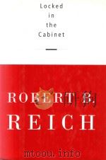 LOCKED IN THE CABINET   1997  PDF电子版封面  0375400648  ROBERT B.REICH 