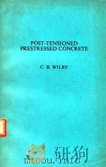 POST-TENSIONED PRESTRESSED CONCRETE   1981  PDF电子版封面  0853349444  C.B.WILBY 