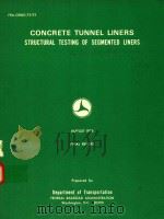 CONCRETE TUNNEL LINERS STRUCTURAL TESTING OF SEGMENTED LINERS   1975  PDF电子版封面     