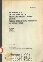 AN EVALUATION OF THE EFFECTS OF TRAVELING SEISMIC WAVES ON THE THREE-EIMENSIONAL RESPONSE OF STRUCTU   1977  PDF电子版封面    S.D.WERNER 