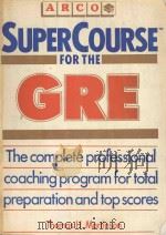 SUPERCOURSE FOR THE GRE   1988  PDF电子版封面  0133635163   
