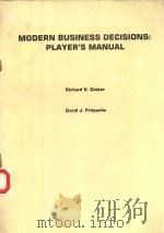 MODERN BUSINESS DECISIONS:PLAYER'S MANUAL   1985  PDF电子版封面  0135890454   