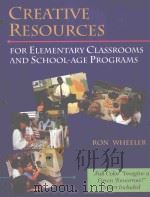 CREATIVE RESOURCES FOR ELEMENTARY CLASSROOMS AND SCHOOL-AGE PROGRAMS   1997  PDF电子版封面  0827372817  RON WHEELER 