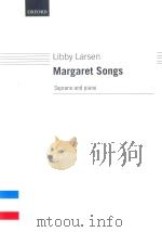 MARGARET SONGS THREE SONGS FROM WILLA CATHER FOR SOPRANO AND PIANO   1998  PDF电子版封面  9780193861718  LIBBY LARSEN 