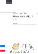 PIANO SONATA NO.1  OP.23 SOLO PIANO   1965  PDF电子版封面  9780193732827  WILLIAM MATHIAS 