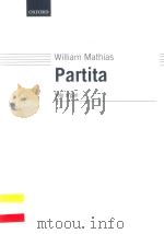 PARTITA SOLO ORGAN   1963  PDF电子版封面  9780193755550  WILLIAM MATHIAS 