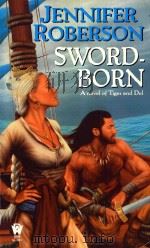 SWORD-BORN A NOVEL OF TIGER AND DEL（1999 PDF版）