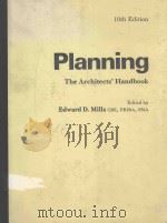 PLANNING THE ARCHITECTS' HANDBOOK   1985  PDF电子版封面  0408012137  EDWARD D.MILLS 