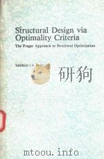 STRUCTURAL DESIGN VIA OPTIMALITY CRITERIA THE PRAGER APPROACH TO STRUCTURAL OPTIMIZATION（1989 PDF版）