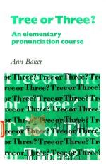 TREE OR THREE   1982  PDF电子版封面  0521282934  ANN BAKER 