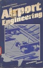 AIRPORT ENGINEERING   1988  PDF电子版封面  5030000267  G.I.GLUSHKOV 