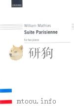 SUITE PARISIENNE FOR TWO PIANOS   1999  PDF电子版封面  9780193732810  WILLIAM MATHIAS 