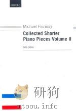COLLECTED SHORTER PIANO PIECES VPLUME 2 SOLO PIANO   1998  PDF电子版封面  9780193726437  MICHAEL FINNISSY 