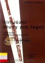 VIRTUOZNI ETUDY PRO FAGOT VIRTUOSE ETUDEN FUR FAGOTT VIRTUOSO ETUDES FOR BASSON   1953  PDF电子版封面    KAREL PIVONKA 
