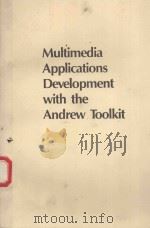 MULTIMEDIA APPLICATIONS DEVELOPMENT WITH THE ANDREW TOOLKIT   1990  PDF电子版封面  0130366331   
