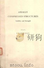 AXIALLY COMPRESSED STRUCTURES STABILITY AND STRENGTH   1982  PDF电子版封面  0853341397  R.NARAYANAN 