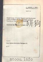 WORLD SURVEY OF CURRENT RESEARCH AND DEVELOPMENT 1977 ON ROADS AND ROAD TRANSPORT A REPORT COVERING（ PDF版）