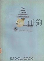 THE 5-YEAR OUTLOOK ON SCIENCE AND TECHNOLOGY 1981 SOURCE MATERIALS VOLUME 1     PDF电子版封面     