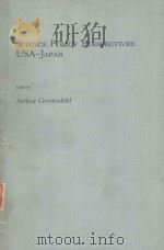 SCIENCE POLICY PERSPECTIVES:USA-JAPAN   1982  PDF电子版封面    ARTHUR GERSTENFELD 