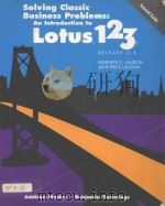 A TUTORIAL GUIDE TO SOLVING CLASSIC BUSINESS PROBLEMS:AN INTRODUCTION TO LOTUS 123 RELEASE 2.3   1992  PDF电子版封面  0201605724   