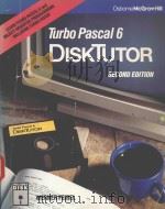 TURBO PASCAL 6 DISKTUTOR SECOND EDITION   1991  PDF电子版封面  0078817382  WERNER FEIBEL 