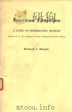 AMERICAN EDUCATION A GUIDE TO INFORMATION SOURCES   1982  PDF电子版封面  0810312654   