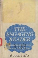 THE ENGAGING READER   1990  PDF电子版封面  0023642610  ANNE MILLS KING 