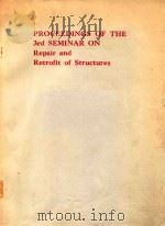 PROCEEDINGS OF THE 3RD SEMINAR ON REPAIR AND RETROFIT OF STRUCTURES   1982  PDF电子版封面     